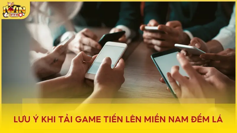 Tránh tải game Tiến Lên Miền Nam Đếm Lá từ các nguồn không rõ ràng để đảm bảo an toàn cho thiết bị